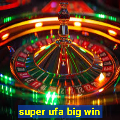 super ufa big win